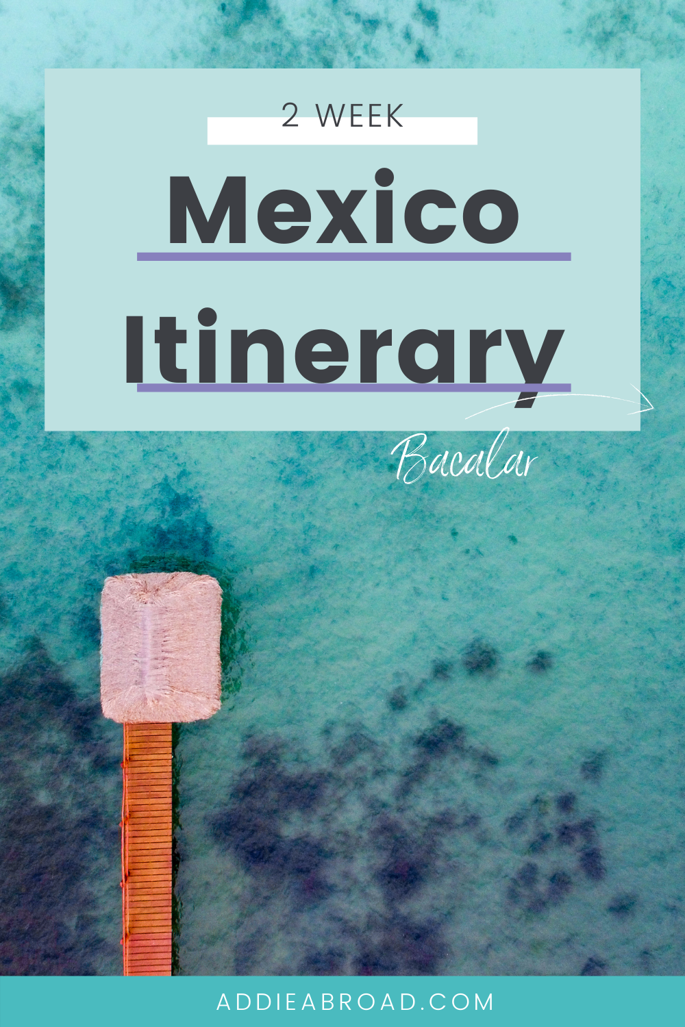 The Perfect 2 Week Mexico Itinerary for FirstTimers • Addie Abroad